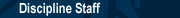 Discipline Staff.